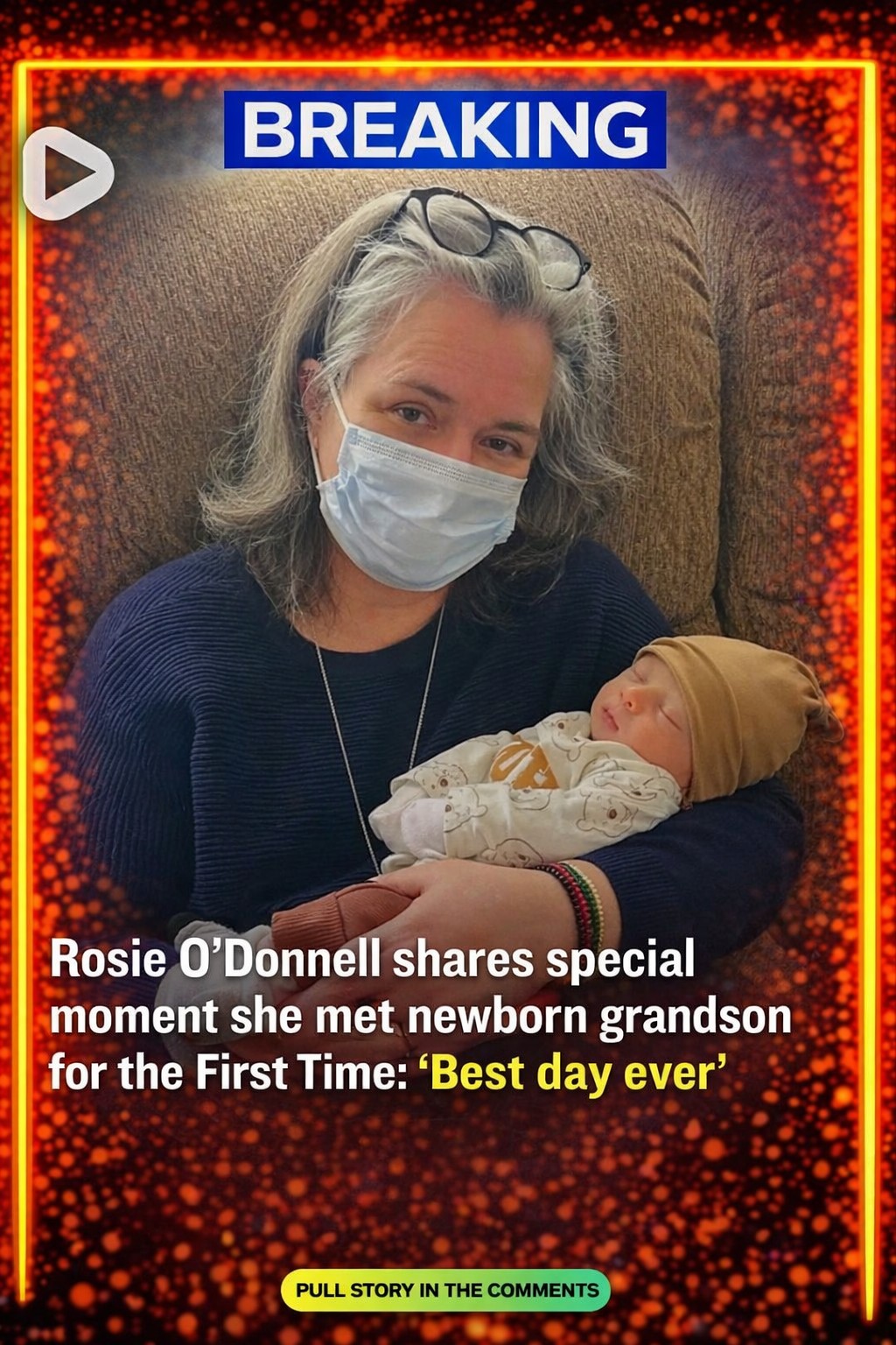Rosie O’Donnell Shares Moment She Met Her Newborn Grandson for the First Time: ‘Best Day Ever’