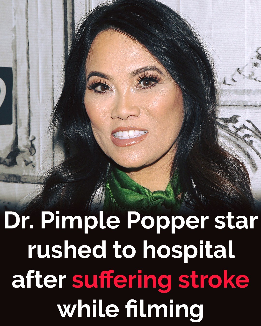 ‘Dr. Pimple Popper’ Star Hospitalized After Suffering Stroke While Filming