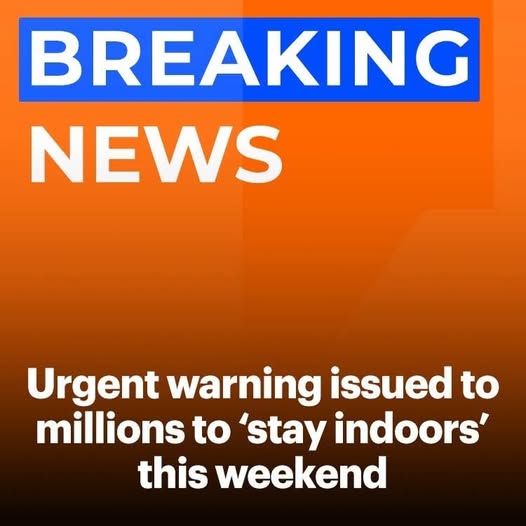 Important advisory released urging residents to stay indoors this weekend.