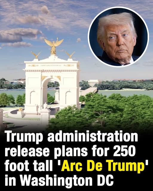 The Trump administration has unveiled plans for a 250-foot-tall “Arc De Trump” to be built in Washington, D.C.