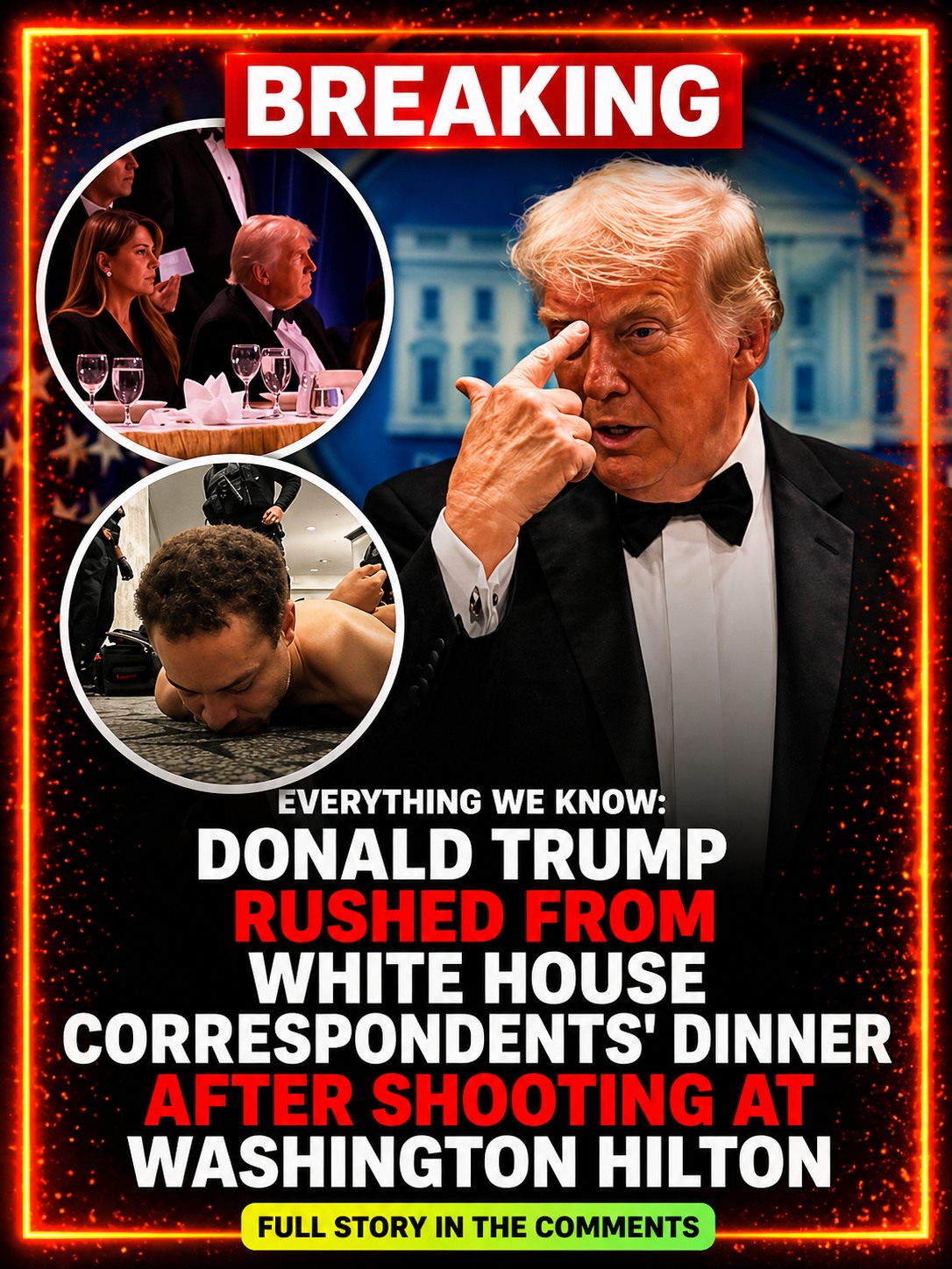 What we know so far: Donald Trump evacuated from the White House Correspondents’ Dinner after shooting at the Washington Hilton