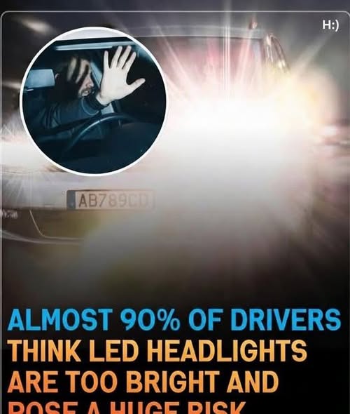 “Blinded by the Light?”A reported 90% of drivers say LED headlights are becoming too bright to handle at night.
