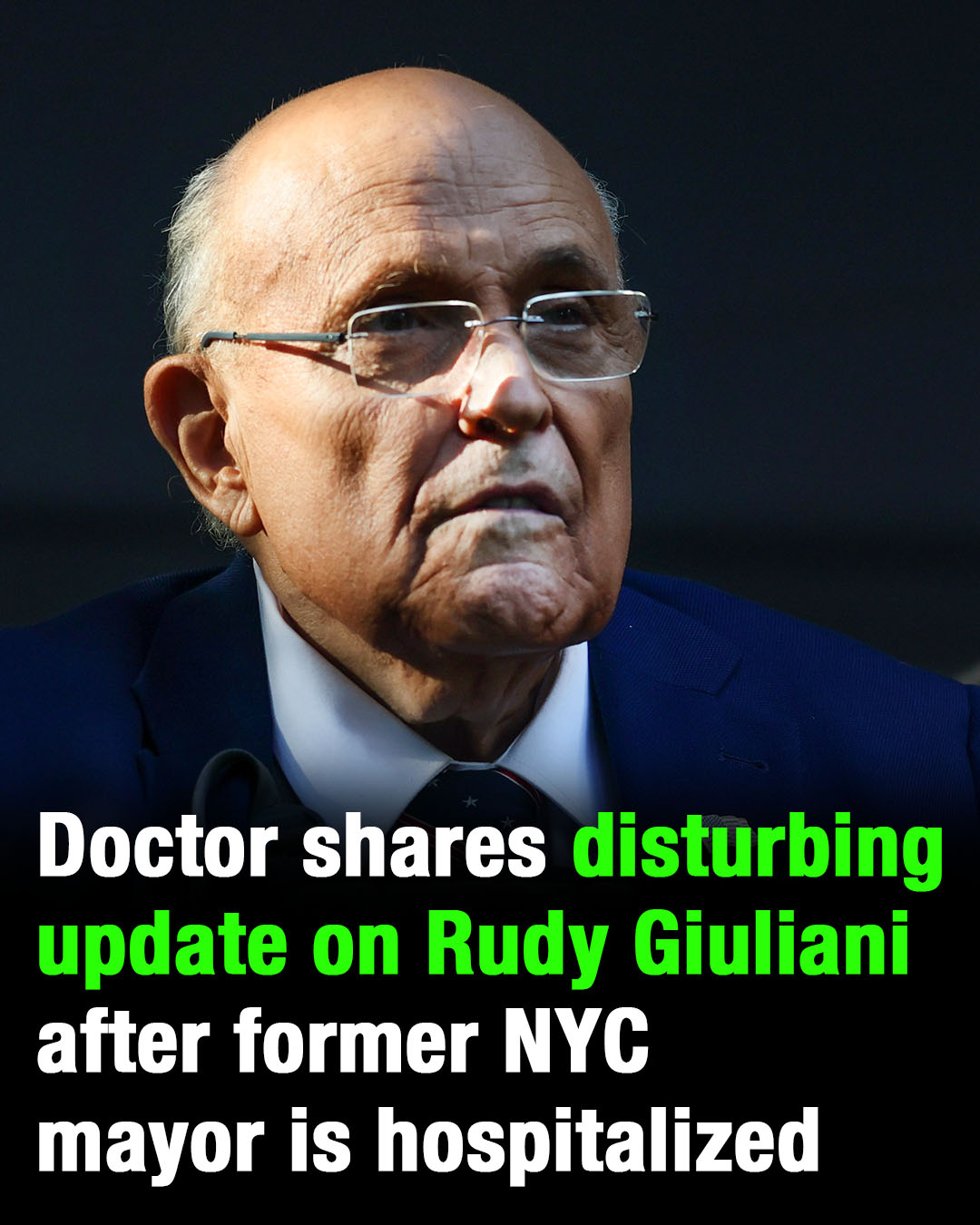 Doctor shares disturbing update on Rudy Giuliani after former NYC mayor is hospitalized
